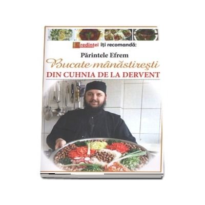 Bucate manastiresti din cuhnia de la Dervent