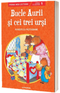 Bucle Aurii si cei trei ursi. Poveste cu pictograme. Citesc cu ajutor (Nivelul 1)