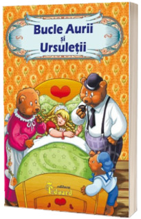 Bucle Aurii si Ursuletii - Repovestita de Loredana Stefan