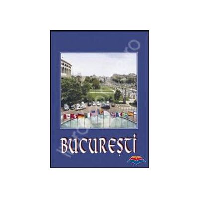 Bucuresti. Album in limbile romana, franceza, engleza, germana
