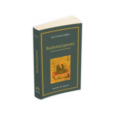 Budismul japonez. Istorie, doctrina si traditii - Octavian Simu
