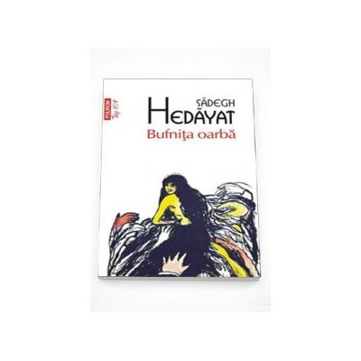 Bufnita oarba - Traducere din limba persana, prefata, note si comentarii de Gheorghe Iorga (Top 10)