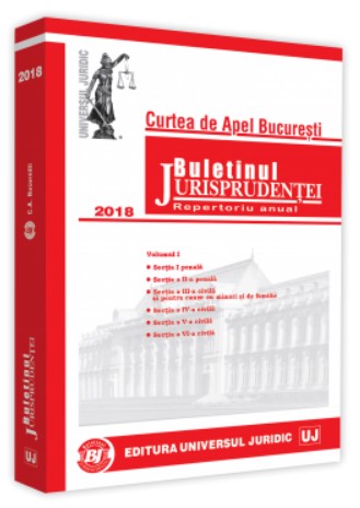 Buletinul jurisprudentei Curtea de Apel Bucuresti 2018 Volumul I