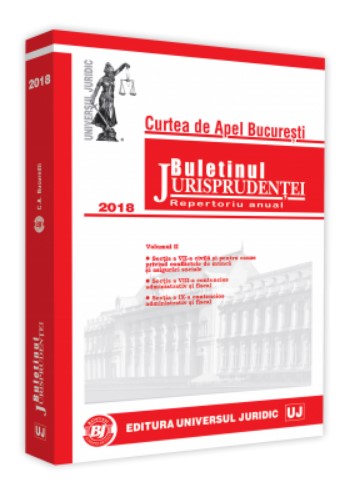 Buletinul jurisprudentei Curtea de Apel Bucuresti 2018 Volumul II