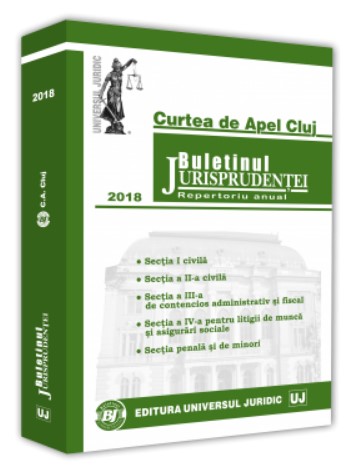 Buletinul Jurisprudentei Curtea de Apel Cluj 2018