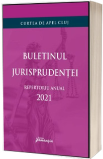 Buletinul jurisprudentei. Repertoriu anual 2021