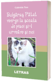Bulgaras Patat merge la scoala de pisoi si-l urmam si noi