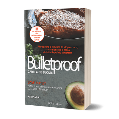 Bulletproof. Cartea de bucate, editia a II-a