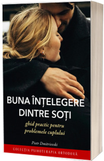 Buna intelegere dintre soti. Ghid practic pentru problemele cuplului