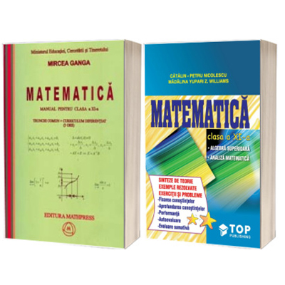 Bundle matematica clasa a XI-a - Manual editura MATHPRESS, Mircea Ganga, trunchi comun si Culegere editura TOP PUBLISHING, Catalin Nicolescu