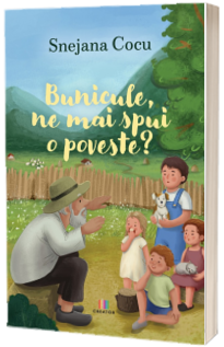 Bunicule, ne mai spui o poveste?