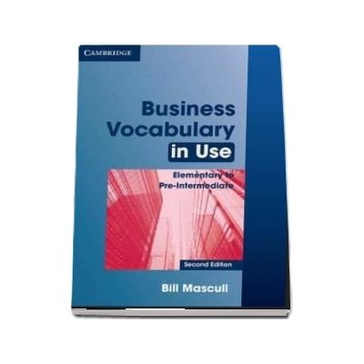 Business Vocabulary in Use Elementary to Pre-intermediate with Answers -  Bill Mascull