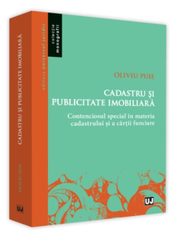 Cadastru si publicitate imobiliara. Contenciosul special in materia cadastrului si a cartii funciare
