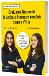 Caiet de antrenament. Evaluarea Nationala la Limba si literatura romana pentru clasa a VIII-a
