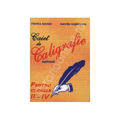 Caiet de Caligrafie. Optional. Clasele II_IV