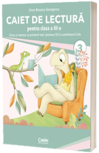 Caiet de lectura pentru clasa III. Invat sa citesc cu prietenii mei, testoasa Titi si cameleonul Lola
