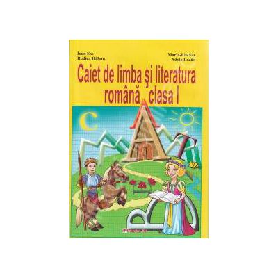 Caiet de limba si literatura romana - clasa I