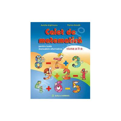 Caiet de matematica, clasa a II-a. Pentru toate manualele alternative