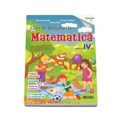 Caiet de pregatire la matematica. Clasa a IV-a, semestrul 1