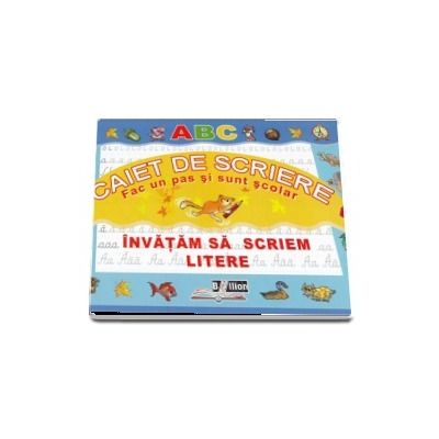 Caiet de scriere. Invatam sa scriem litere