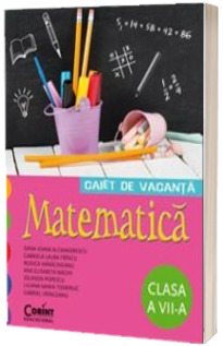 Caiet de vacanta - Matematica clasa a VII-a