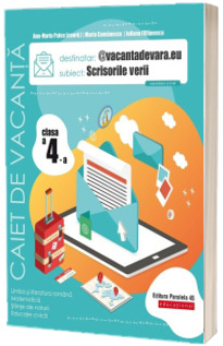 Caiet de vacanta, pentru clasa a IV-a. Scrisorile verii