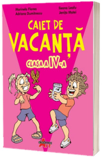 Caiet de vacanta pentru elevii din clasa a IV-a