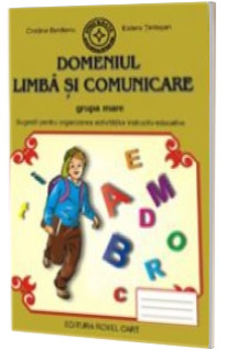 Caiet pentru gradinita. Domeniul. Limba si Comunicare pentru grupa MARE