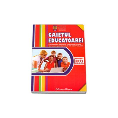Caietul educatoarei - Evidenta activitatii si a prezentei la grupa - Editia 2014