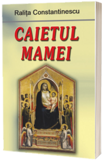 Caietul mamei (Ralita Constantinescu)