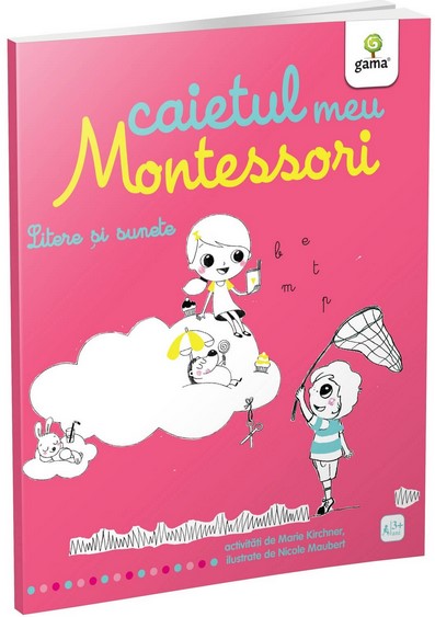 Caietul meu Montessori. Litere si sunete - Marie Kirchner