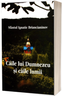 Caile lui Dumnezeu si caile lumii