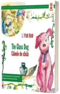 Cainele de sticla. The glass dog