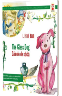 Cainele de sticla. The glass dog