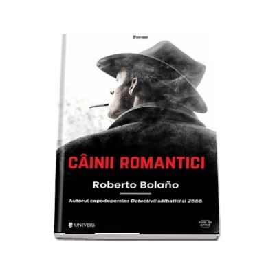 Cainii romantici - Roberto Bolano (Serie de autor)
