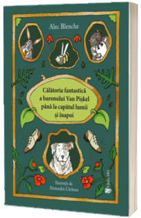 Calatoria fantastica a Baronului Van Piskel pana la capatul lumii si inapoi