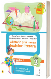 Calatorie prin lumea textelor literare clasa a III-a, partea I - dupa manualul editurii ARAMIS