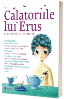 Calatoriile lui Erus. O revista de poveste. Nr. 1