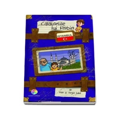 Calatoriile lui Robin - Istanbul (Ken si Angie Lake)