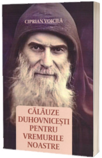 Calauze duhovnicesti pentru vremurile noastre