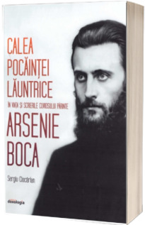 Calea pocaintei launtrice in viata si scrierile Cuviosului Parinte Arsenie Boca