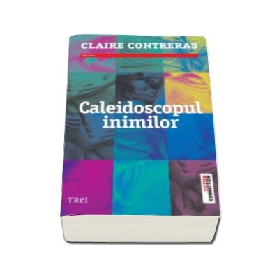 Caleidoscopul inimilor - Claire Contreras