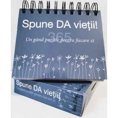 Calendar - 365 Spune DA vietii! Un gand pozitiv pentru fiecare zi