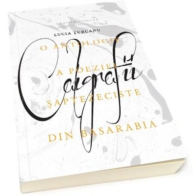 Caligrafii. O antologie a poeziei saptezeciste din Basarabia