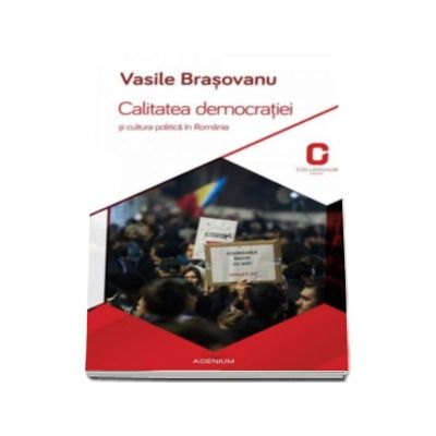 Calitatea democratiei si cultura politica in Romania - Vasile Brasovanu
