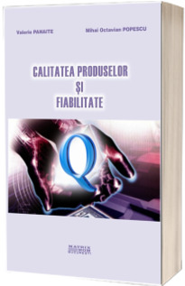 Calitatea produselor si fiabilitate