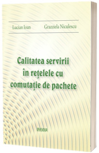 Calitatea servirii in retelele cu comutatie de pachete