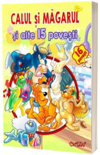 Calul si magarul si alte 15 povesti
