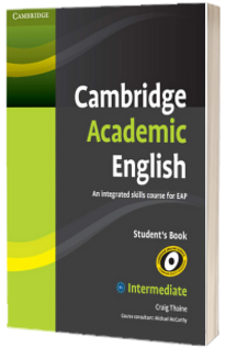 Cambridge Academic English B1+ Intermediate Students Book. An Integrated Skills Course for EAP