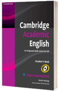 Cambridge Academic English B2 Upper Intermediate Students Book. An Integrated Skills Course for EAP